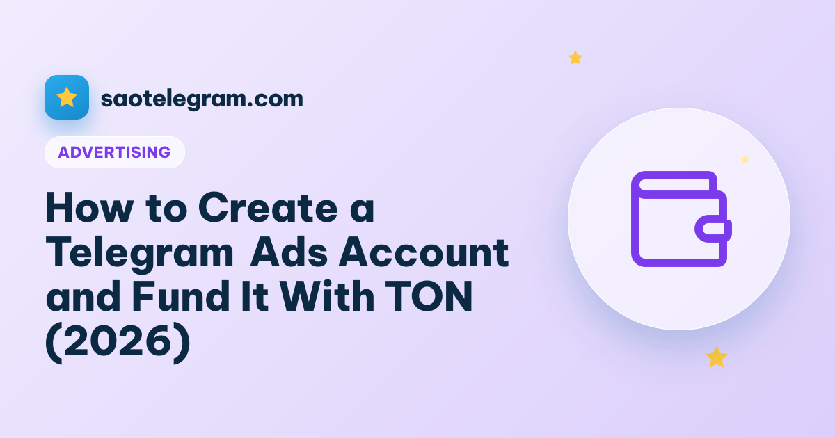 How to Create a Telegram Ads Account and Fund It With TON (2026)