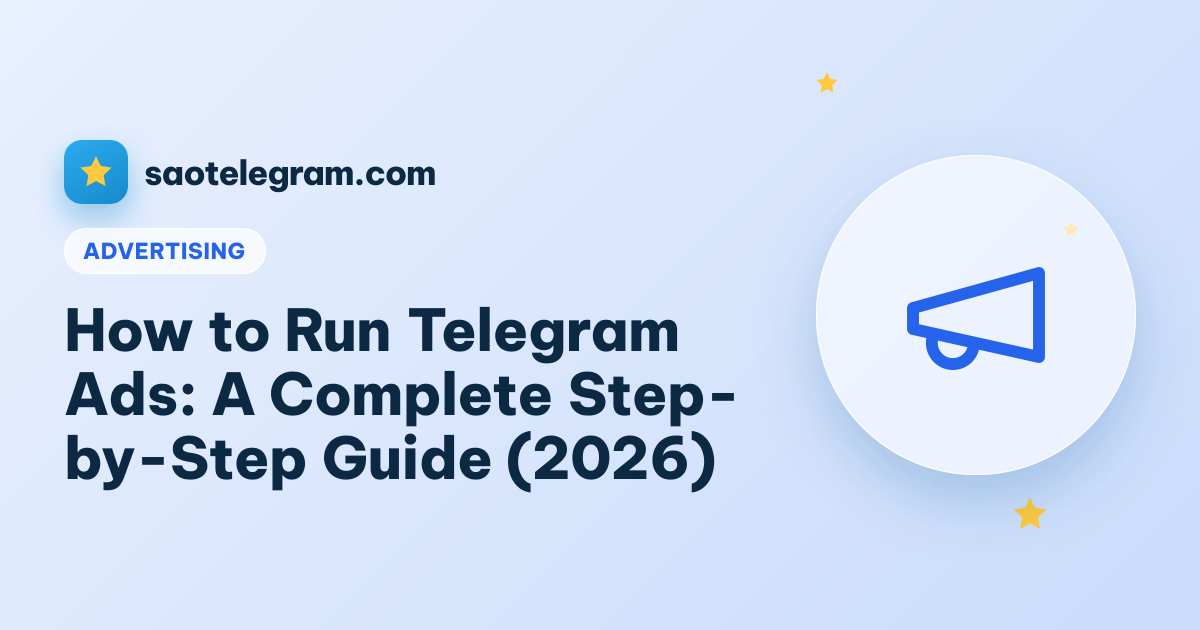 How to Run Telegram Ads: A Complete Step-by-Step Guide (2026)