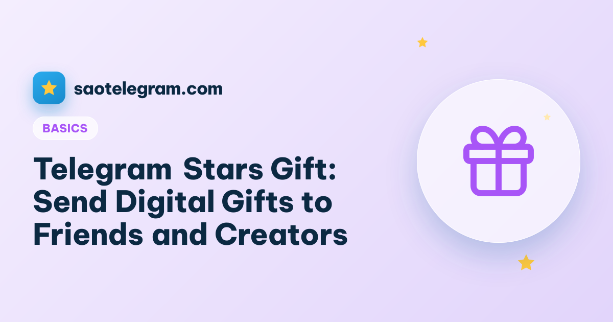 Telegram Stars Gift: Send Digital Gifts to Friends and Creators