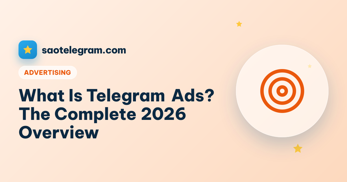 What Is Telegram Ads? The Complete 2026 Overview