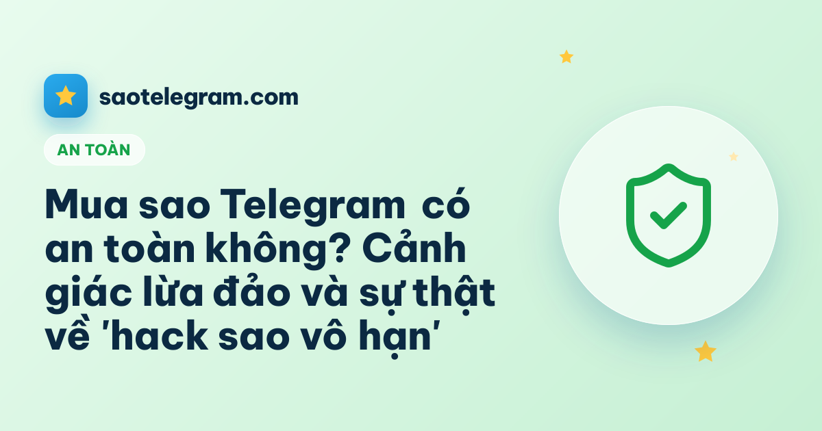 Mua sao Telegram có an toàn không? Cảnh giác lừa đảo và sự thật về 'hack sao vô hạn'