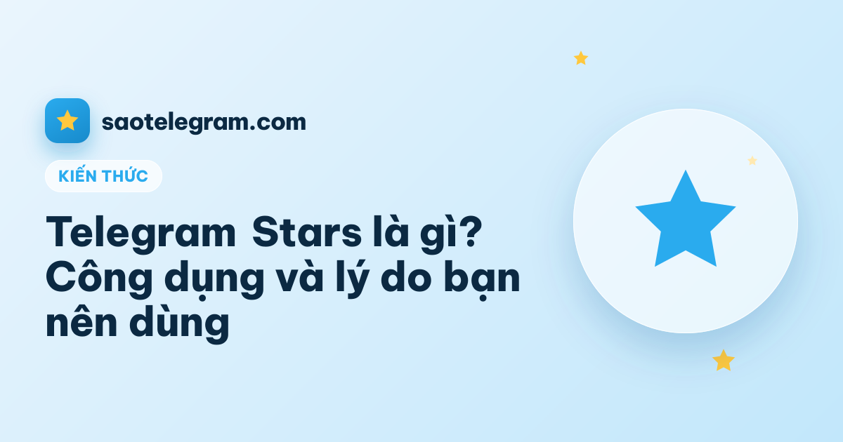 Telegram Stars là gì? Công dụng và lý do bạn nên dùng