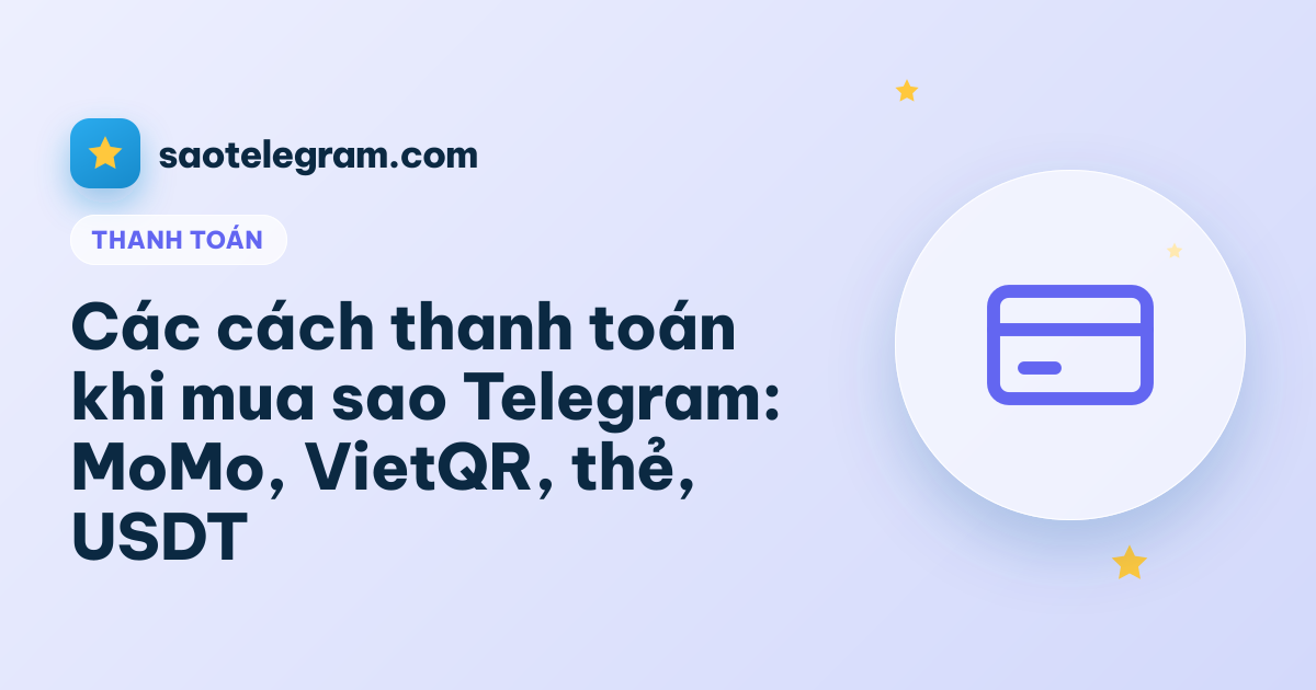 Các cách thanh toán khi mua sao Telegram: MoMo, VietQR, thẻ, USDT
